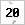 20