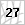 27