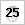 25