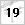 19