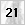 21