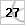 27