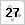 27