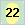 22