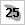 25