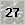 27