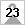 23