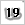 19