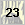 23