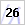 26