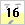 16