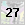 27