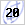 20