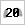 20