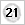 21