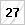 27