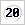 20