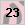 23