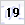 19