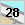 28