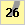 26