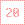 20