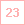 23