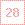 28